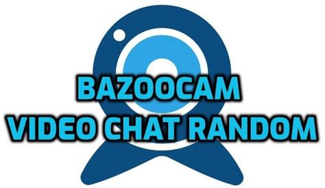 vidoe chat|Bazoocam .